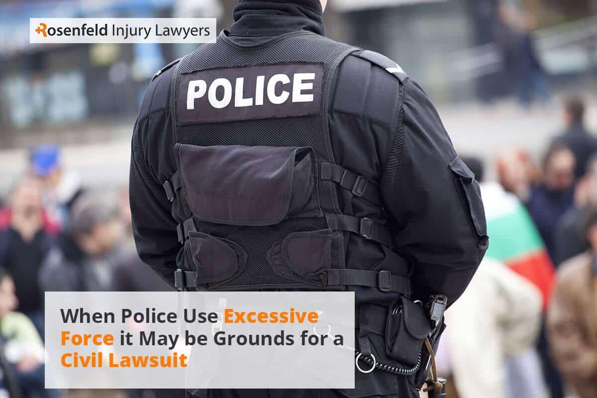 excessive force can be grounds for civil lawsuit